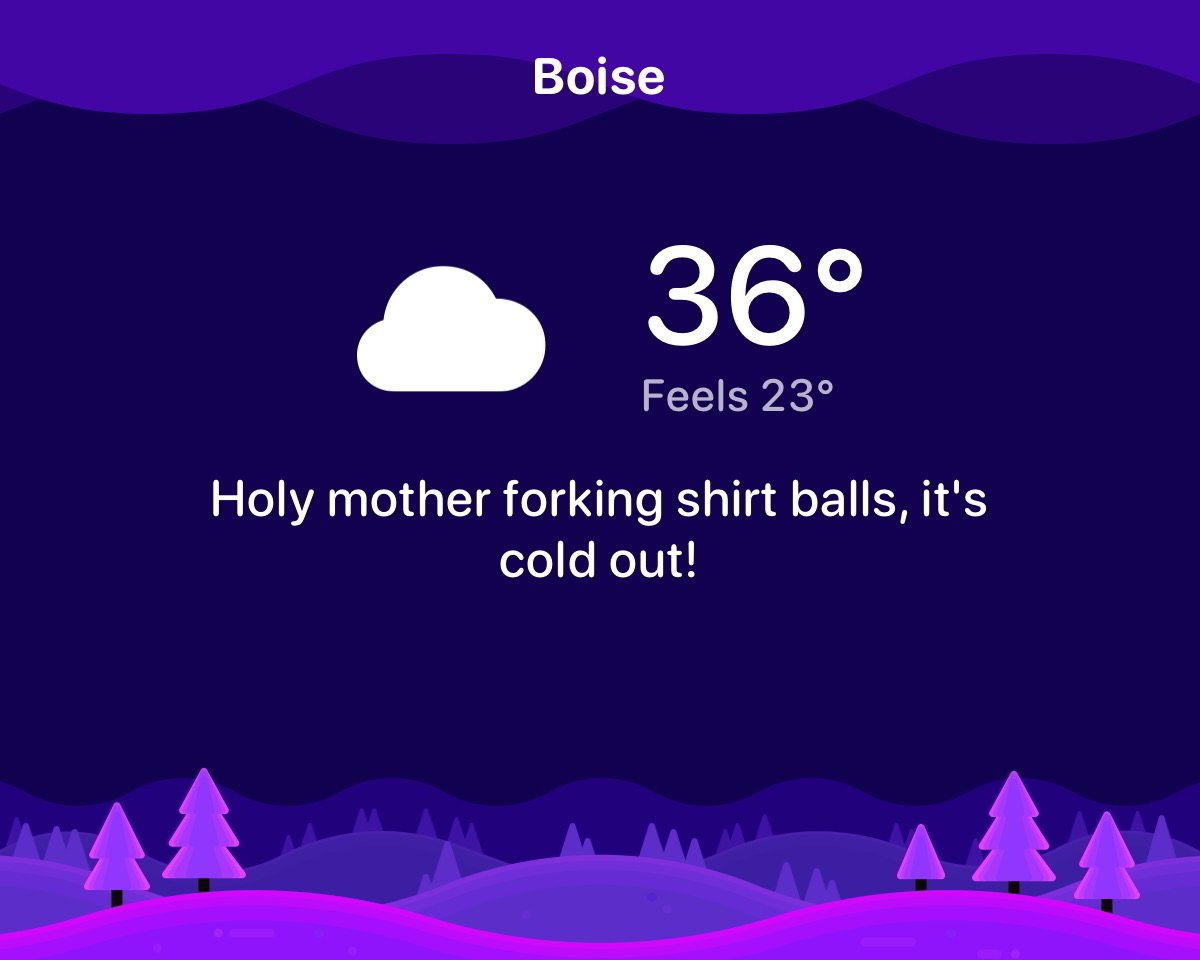 The image displays a weather update for Boise, showing a temperature of 36°F with a “feels like” temperature of 23°F. It includes a cloud icon and a humorous phrase expressing that it’s cold. The background features stylized purple hills